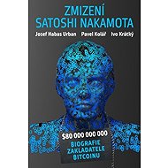 Zmizení Satoshi Nakamota - Pavel Kolář