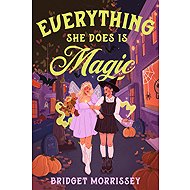 Everything She Does Is Magic - 