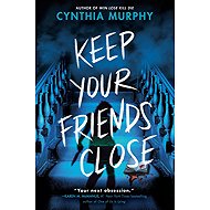 Keep Your Friends Close - 