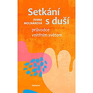 Setkání s duší: Průvodce vnitřním světem - 