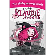 Klaudie ve světě lidí - Petr Šulc; Tereza Šajnerová