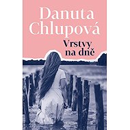 Vrstvy na dně - Danuta Chlupová