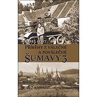 Příběhy z válečné a poválečné Šumavy 3 - Karel Fořt
