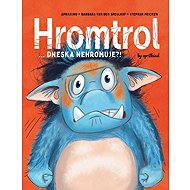 Hromtrol Dneska nehromuje?! - Barbara van den Speulhof; Stephan Pricken