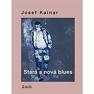 Stará a nová blues - Josef Kainar