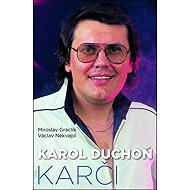 Karol Duchoň: Karči - Miroslav Graclík; Václav Nekvapil