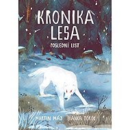 Kronika lesa Poslední list - Martin Máj; Bianka Török