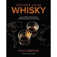 Světový atlas whisky - Dave Broom