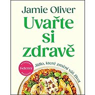 Uvařte si zdravě - Jamie Oliver