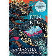 Den, kdy padla noc - Samantha Shannonová  Samantha Shannon