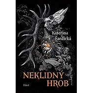 Neklidný hrob - Kateřina Šardická