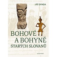 Bohové a bohyně starých Slovanů - Jiří Dynda