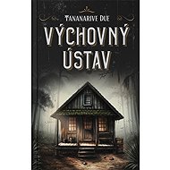 Výchovný ústav - Tananarive Due