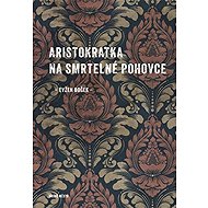 Aristokratka na smrtelné pohovce - Evžen Boček