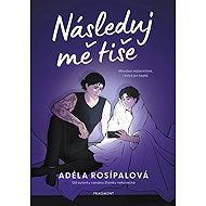 Následuj mě tiše - Adéla Rosípalová