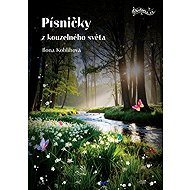 Písničky z kouzelného světa - Ilona Koblihová