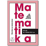 Matematika pro gymnázia Rovnice a nerovnice - Jaroslav Charvát