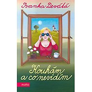 Koukám a co nevidím - Ivanka Devátá; Iva Hüttnerová
