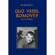 Quo vadis, Romové?: Ptá se Emil Ščuka - Jaroslav Balvín