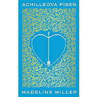 Achilleova píseň - Madeline Miller