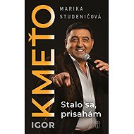 Igor Kmeťo Stalo sa, prisahám - Marika Studeničová