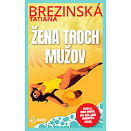 Žena troch mužov - Tatiana Brezinská