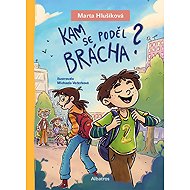 Kam se poděl brácha? - Marta Hlušíková; Michaela Večerková