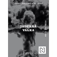 Jaderná válka: Scénář posledních 92 minut - Annie Jacobsen