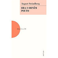 Hra s ohněm Pouto: sv. 196 - August Strindberg
