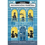 Záhada mechanického vrabčáka - Katherine Woodfine