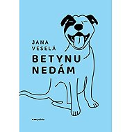 Betynu nedám - Jana Veselá