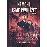 Nemohli jsme přihlížet - Martin Kořánek