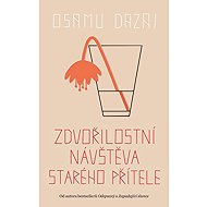 Zdvořilostní návštěva starého přítele - Osamu Dazai