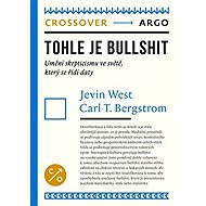 Tohle je bullshit - Carl Bergstrom; Jevin West