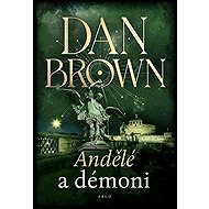 Andělé a démoni - Dan Brown