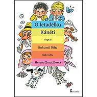 O letadélku Káněti - Bohumil Říha; Helena Zmatlíková