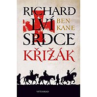 Richard Lví srdce Křižák - Ben Kane
