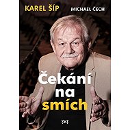 Čekání na smích - Karel Šíp; Michael Čech