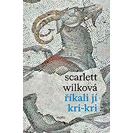 Říkali jí Kri-kri - Scarlett Wilková