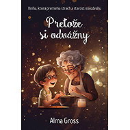 Pretože si odvážny - Alma Grossová