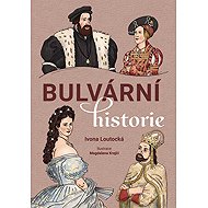 Bulvární historie - Ivona Loutocká; Magdalena Krejčí