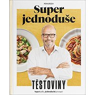 Super jednoduše: Těstoviny - Zdeněk Pohlreich