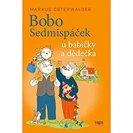 Bobo Sedmispáček u babičky a dědečka - Markus Osterwalder
