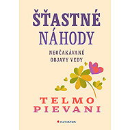 Šťastné náhody: Neočakávané objavy vedy - Telmo Pievani