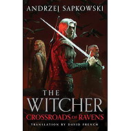 Crossroads of Ravens - Andrzej Sapkowski