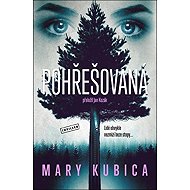 Pohřešovaná - Mary Kubica