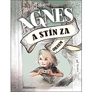 Agnes a stín za oknem - Tuutikki Tolonen; Kati Vuorento