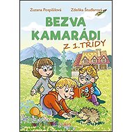 Bezva kamarádi z 1. třídy - Zuzana Pospíšilová; Zdeňka Študlarová