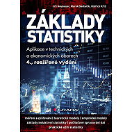 Základy statistiky: Aplikace v technických a ekonomických oborech - Jiří Neubauer; Marek Sedlačík; Oldřich Kříž