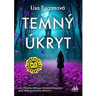 Temný úkryt - Lisa Reganová
